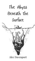 Alec Davenport | The Abyss Beneath The Surface | Buch | Englisch (2025)