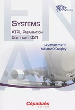 Systems. ATPL Preparation Certificate 021, Laurence Morin et Mélanie O Quigley