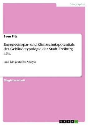 Sven Fitz | Energieeinspar- und Klimaschutzpotentiale der Gebäudetypologie...