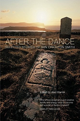 After the Dance: Selected Stories of Iain Crichton Smith - Iain Crichton-Smith