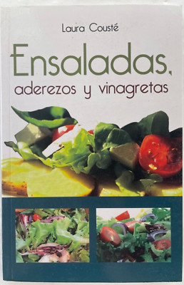 Ensaladas, Aderezos y Vinagretas de Laura Cousté - Ed. EMU - Spanish C105
