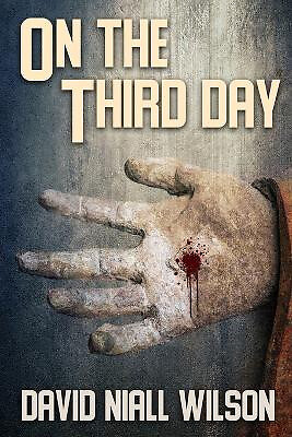 On the Third Day By David Niall Wilson - New Copy - 9781952979071
