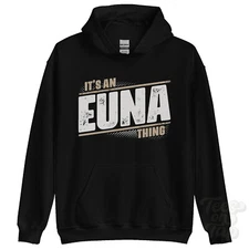 ITS AN EUNA THING HOODIE name surname funny family hoody gift idea