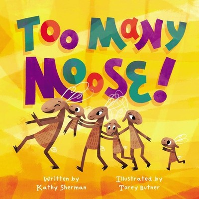 Too Many Moose by Kathy Sherman Paperback Book