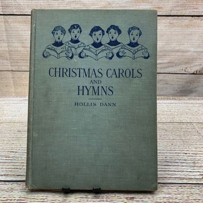 Christmas Carols and Hymns Sheet Music Book by Hollis Dann 1937 Edition
