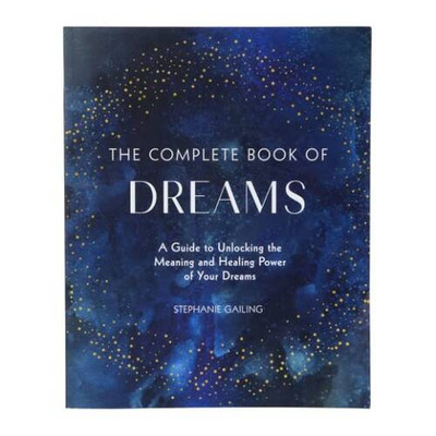 The Complete Book of Dreams: A Guide to Unlocking the Meaning and He - VERY GOOD