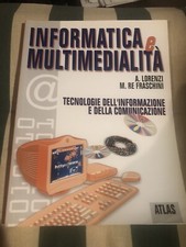 INFORMATICA E MULTIMEDIALITÀ  A. LORENZI M. RE FRANCESCHINI EDIZIONE ATLAS