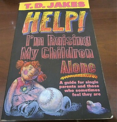 HELP I'm Raising My Children Alone / T.D. Jakes / paperback