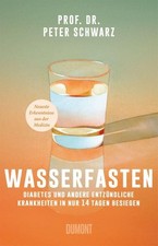 Peter Schwarz / Wasserfasten: Diabetes und an...
