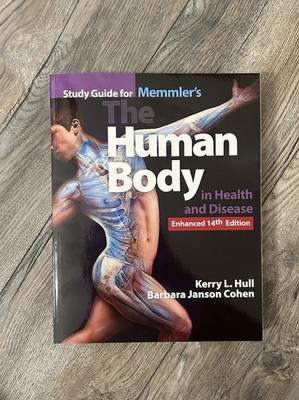 Study Guide Memmler s Human Body Enhanced 14th Ed Hull Cohen Anatomy Physiology