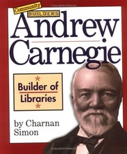 ANDREW CARNEGIE: BUILDER OF LIBRARIES (COMMUNITY BUILDERS) By Charnan Simon *VG*