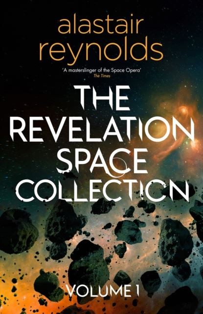 The Revelation Space Collection Volume 1 by Alastair Reynolds Hardback