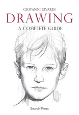 Drawing: A Complete Guide (Art of Drawing)