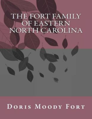 The Fort Family Of Eastern North Carolina
