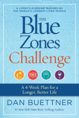 The Blue Zones Challenge: A 4-Week Plan for a Longer, Better Life - GOOD