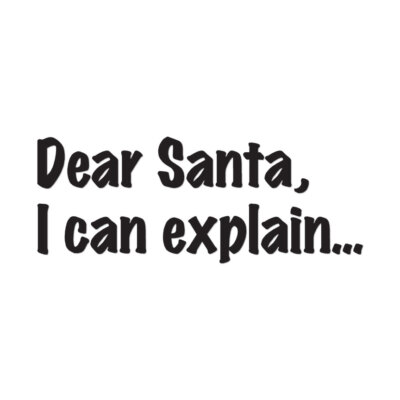 Dear Santa I Can Explain - Decal Sticker - Multiple Colors & Sizes - ebn3619