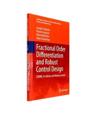 Fractional Order Differentiation and Robust Control Design: CRONE, H-infinity an