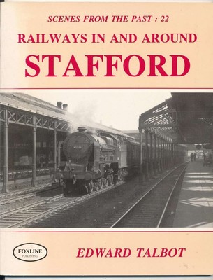 Railways in and Around Stafford (Scenes from the Past), Talbot, E., Very Good Bo