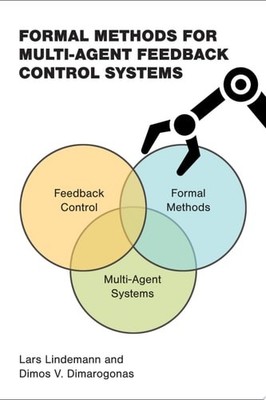 Formal Methods for Multi-Agent Feedback Control Systems (Cyber Physical Systems 