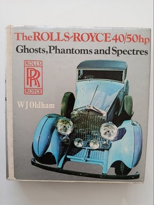 THE ROLLS ROYCE 40/50H PWJ OLDHAM Ghosts Phantoms Auto Buch 1974