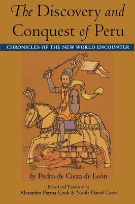 The Discovery and Conquest of Peru Pedro de Cieza de Leon Taschenbuch Englisch
