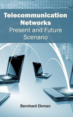 Telecommunication Networks: Present and Future Scenario (Gebundene Ausgabe)