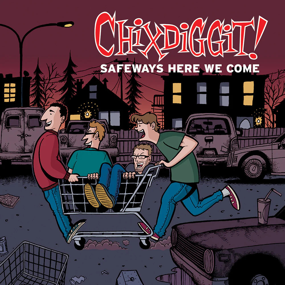Chixdiggit Safeways Here We Come (CD) Album