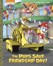The Pups Save Friendship Day  PAW Patrol  Big Golden Book - Hardcover - GOOD
