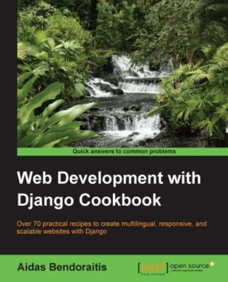 Web Development with Django Cookbook by Bendoraitis, Aidas