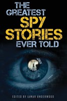 Lamar Underwood | The Greatest Spy Stories Ever Told | Taschenbuch | Englisch