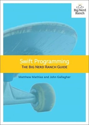 Swift Programming: The Big Nerd Ran..., Gallagher, John