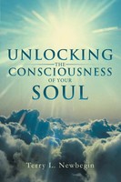 Unlocking The Consciousness Of Your Soul | Terry L. Newbegin | Taschenbuch