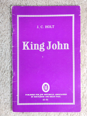 King John by J C Holt (1963 paperback, Historical Association) U of Nottingham