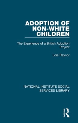 Adoption of Non-White Children: The Experience of a British Adoption Project by 