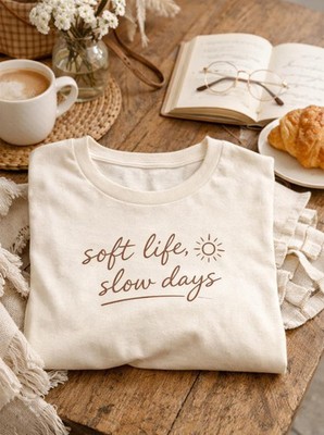 Soft Life Slow Days Comfort Tee Cozy Aesthetic Relaxed