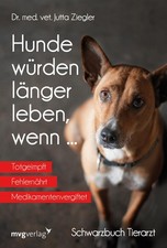 Hunde würden länger leben, wenn ... Jutta Ziegler