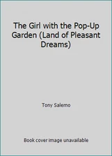 The Girl with the Pop-Up Garden (Land of Pleasant Dreams) by Tony Salerno