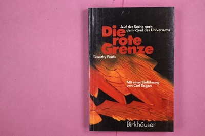 273332 Timothy Ferris DIE ROTE GRENZE Birkhäuser Auf der Suche nach dem Rand des