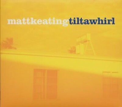 Tilt-A-Whirl, Matt Keating, Good Import