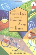 The Grown-ups Guide to Running Away from Home - Paperback - GOOD