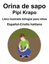 Carlson - Espaol-Criollo haitiano Orina de sapo / Pipi Krapo Libro il - X555z