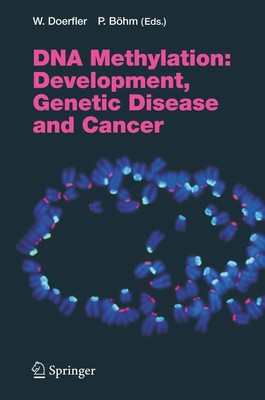 DNA Methylation: Development, Genetic Disease and Cancer Petra Böhm