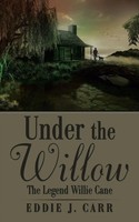 Eddie J. Carr | Under The Willow | Taschenbuch | Englisch (2016) | Authorhouse