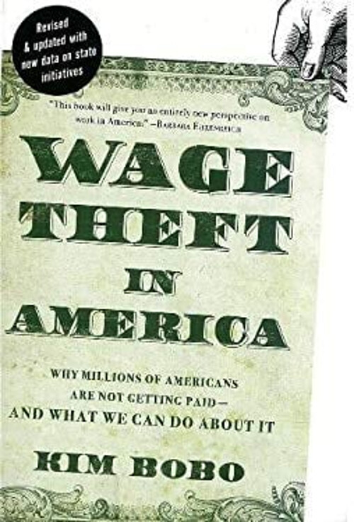 Wage Theft in America : Why Millions of Working Americans Are Not