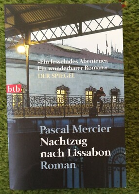 Nachtzug nach Lissabon, Mercier, Pascal. Btb Taschenbuch, 2006, btb Verlag