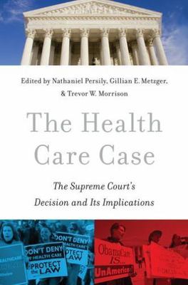 The Health Care Case: The Supreme Court's Decision and Its Implications  paperb