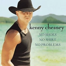 No Shoes No Shirt No Problems - Audio CD By KENNY CHESNEY - GOOD