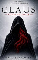 Tony Bertauski | Claus | Buch | Englisch (2019) | Rise Of The Miser | Gebunden