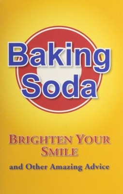 Baking Soda (Brighten Your Smile and Other Amazing Advice) by Betsy Rossen Ellio