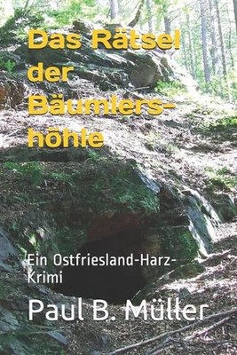 Das Rtsel der Bumlershhle: Ein Ostfriesland-Harz-Krimi by Paul B. Muller (German